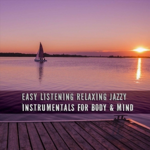 VA - Easy Listening Relaxing Jazzy Instrumentals for Body & Mind