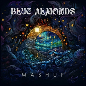 Blue Almonds - Mashup