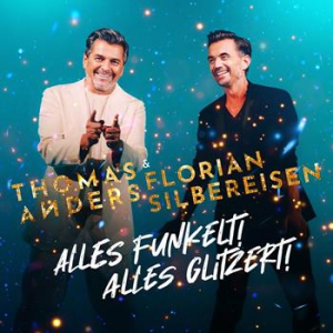 Thomas Anders & Florian Silbereisen - Alles funkelt! Alles glitzert!