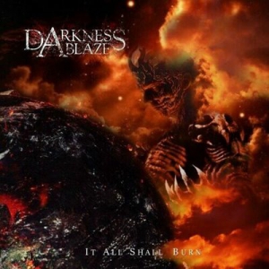 Darkness Ablaze - It All Shall Burn