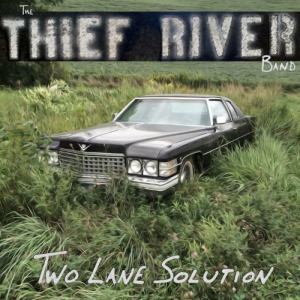 The Thief River Band - Two Lane Solution