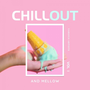 VA - Chill Out And Mellow, Vol. 1