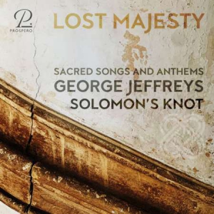 Solomon's Knot - Lost Majesty: Sacred Songs And Anthems By George Jeffreys