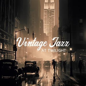 Soft Jazz Music, Jazz Music Zone - Vintage Jazz at Twilight