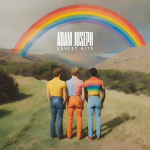 Adam Joseph - Gayest Hits