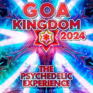 VA - Goa Kingdom 2024 - The Psychedelic Experience