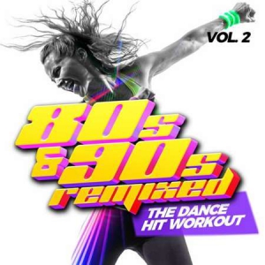 VA - 80s And 90s Remixed, Vol. 2 - The Dance Hit Workout