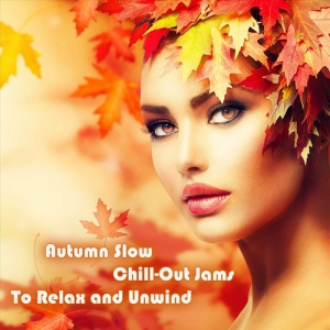 VA - Autumn Slow Chill-Out Jams to Relax and Unwind