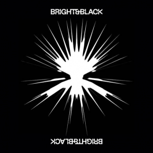 Bright and Black - The Album