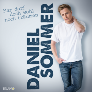 Daniel Sommer - Man Darf Doch Wohl Noch Traumen