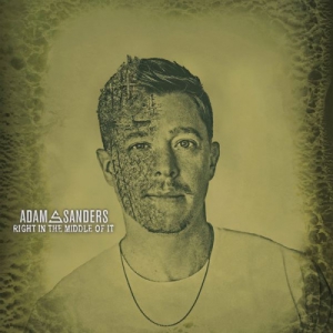 Adam Sanders - Right in the Middle of It