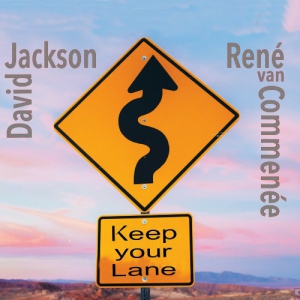 David Jackson & Rene Van Commenee - Keep Your Lane