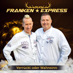 Duo Franken Express - Verruckt oder Wahnsinn