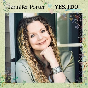 Jennifer Porter - Yes, I Do!