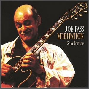 Joe Pass - Meditation: Solo Guitar 