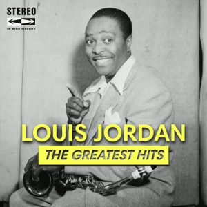 Louis Jordan - The Greatest Hits