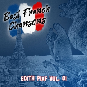 Edith Piaf - Best French Chansons: Edith Piaf Vol. 01