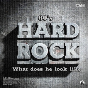 VA - Hard Rock 60’s What does he look like