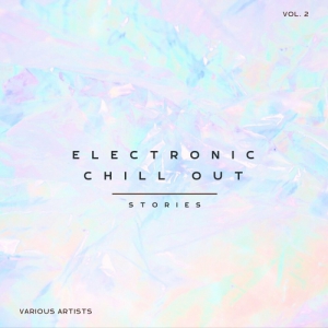 VA - Electronic Chill Out Stories, Vol. 2