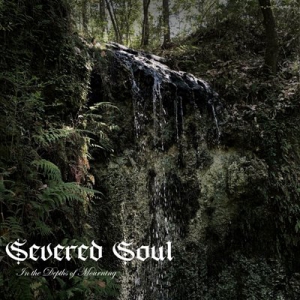 Severed Soul - In the Depths of Mourning