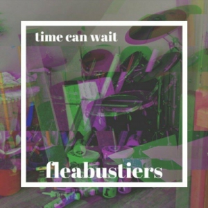  Fleabustiers - Time Can Wait