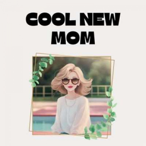  VA - Cool New Mom