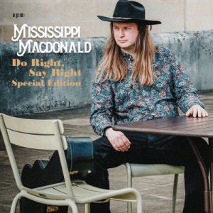  Mississippi MacDonald - Do Right, Say Right [Special Edition]