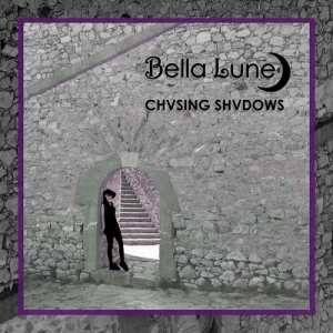  Bella Lune - Chasing Shadows