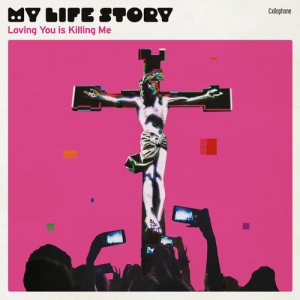  My Life Story - Loving You is Killing Me