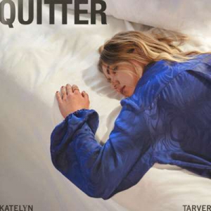  Katelyn Tarver - Quitter