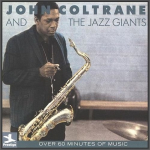 John Coltrane - And The Jazz Giants