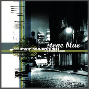 Pat Martino & Joyous Lake - Stone Blue