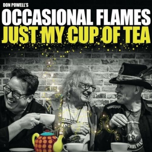  Don Powells Occasional Flames - Just My Cup Of Tea