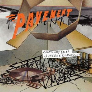  Pavement - Cautionary Tales: Jukebox Classiques