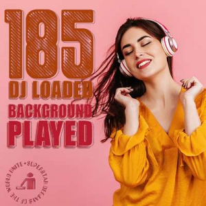  VA - 185 DJ Loaded - Played Background