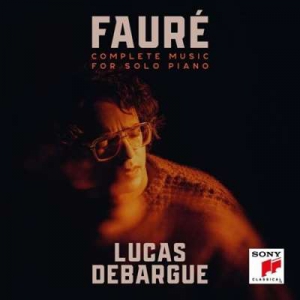  Lucas Debargue - Faure: Complete Music for Solo Piano
