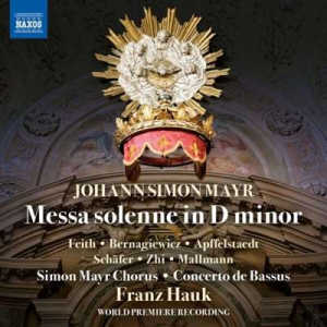  Simon Mayr Choir - Mayr: Messa solenne in D minor
