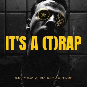  VA - It's A (T)Rap - Rap, Trap & Hip Hop Culture
