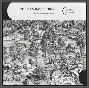  Rob Van Bavel Trio - The Ghost, The King And I