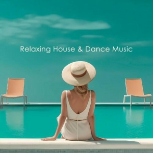 VA - Relaxing House & Dance Music