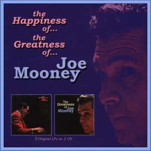  Joe Mooney - The Happiness Of & The Greatness Of...