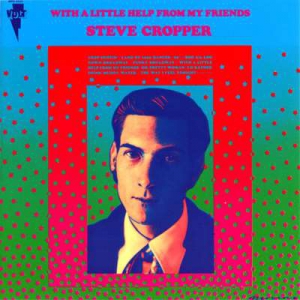  Steve Cropper - With A Little Help From My Friends