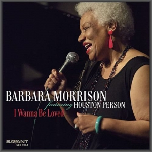  Barbara Morrison featuring Houston Person - I Wanna Be Loved
