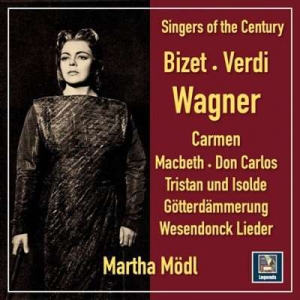  Martha Modl - Singers Of The Century: Martha Modl Sings Bizet, Verdi & Wagner