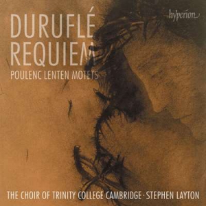  The Choir of Trinity College Cambridge - Durufle: Requiem; Poulenc: Lenten Motets