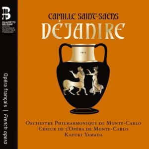  Orchestre Philharmonique de Monte-Carlo - Camille Saint-Saens: Dejanire