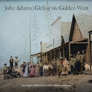  Los Angeles Philharmonic - John Adams: Girls Of The Golden West