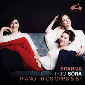  Trio S&#333;ra - Brahms: Piano Trios, Opp. 8 & 87