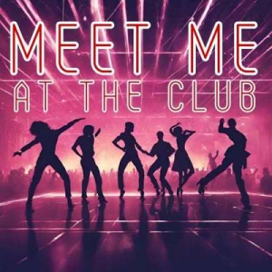  VA - Meet Me @ The Club