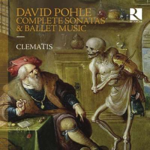  Clematis - David Pohle: Complete Sonatas & Ballet Music